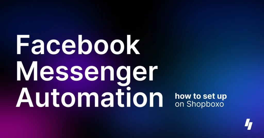 How to set up Facebook Messenger Automation on Shopboxo Text Banner